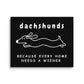 Home Is Where My Dachshund Is - Canvas - Real Rad Boutique