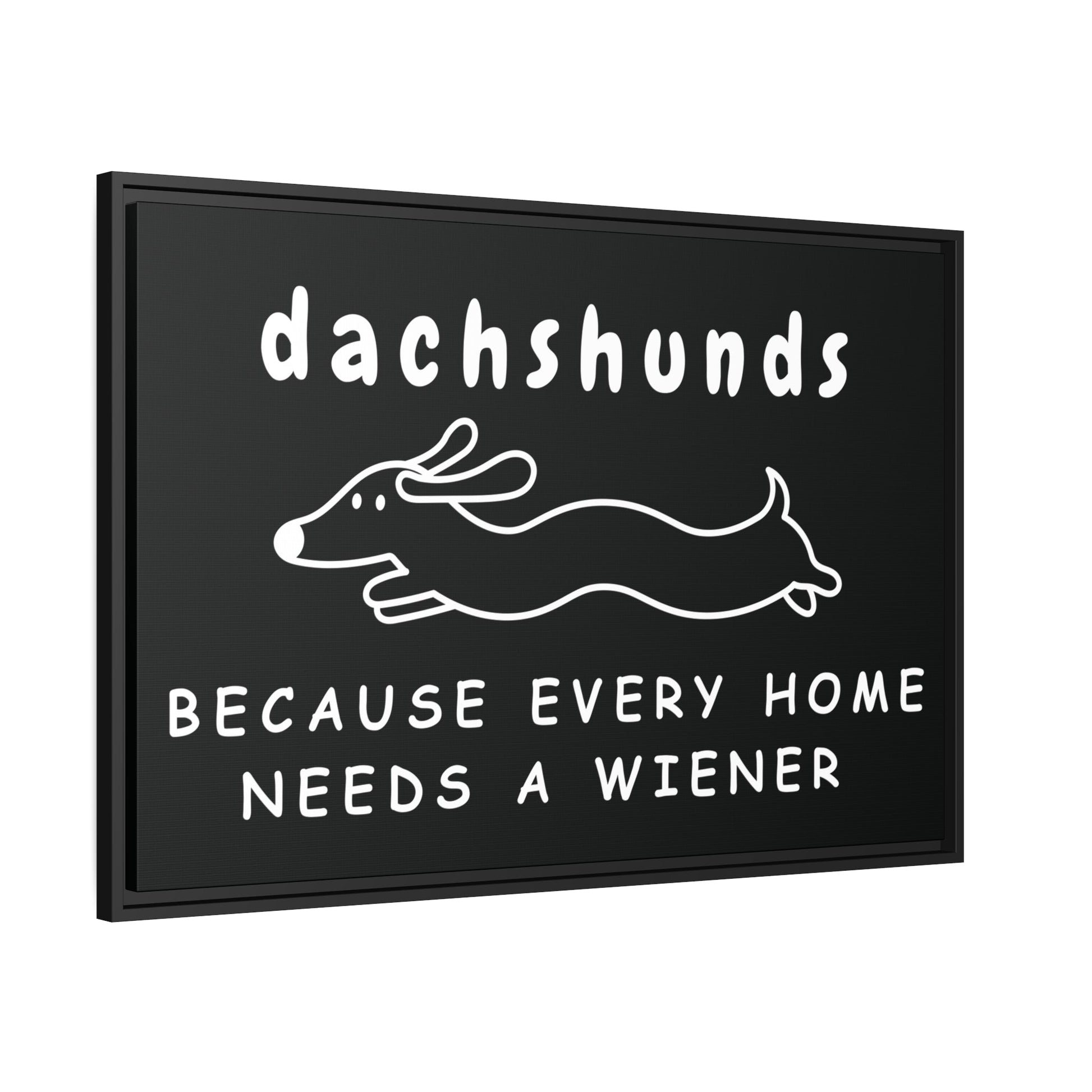 Home Is Where My Dachshund Is - Matte Canvas, Black Frame - Real Rad Boutique