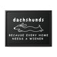 Home Is Where My Dachshund Is - Matte Canvas, Black Frame - Real Rad Boutique