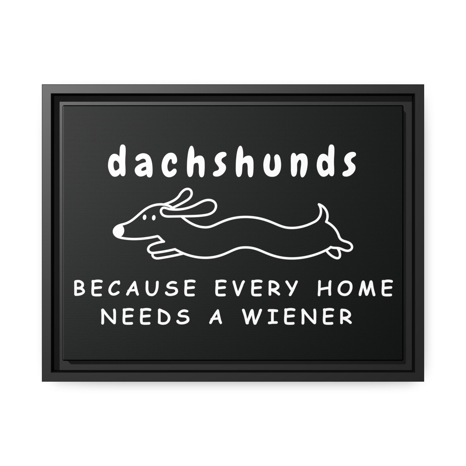 Home Is Where My Dachshund Is - Matte Canvas, Black Frame - Real Rad Boutique