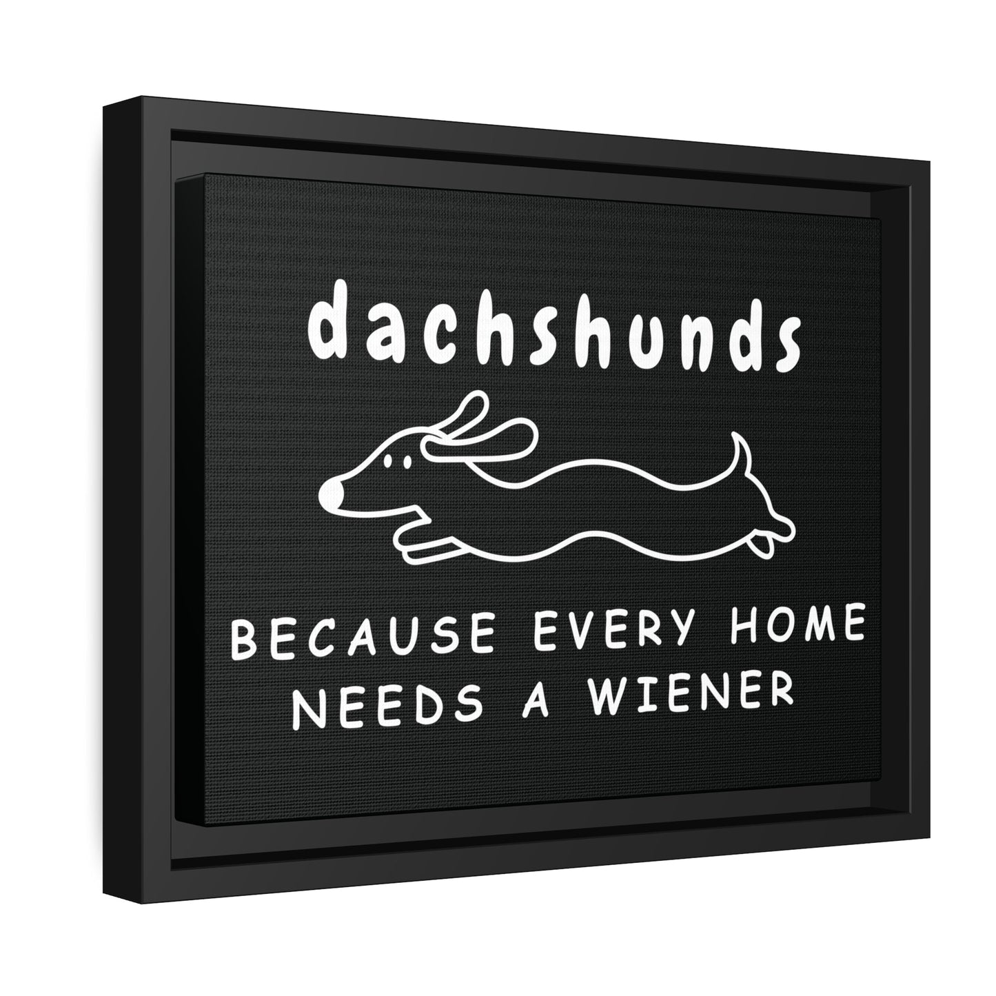 Home Is Where My Dachshund Is - Matte Canvas, Black Frame - Real Rad Boutique