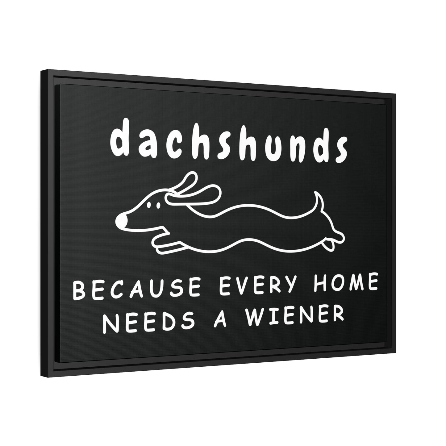 Home Is Where My Dachshund Is - Matte Canvas, Black Frame - Real Rad Boutique