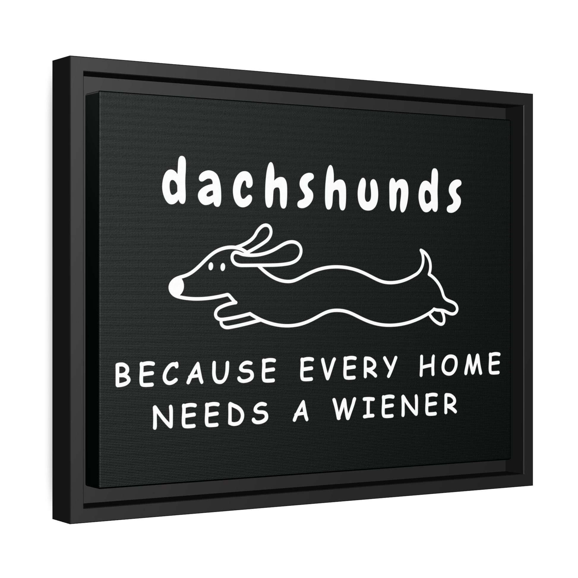 Home Is Where My Dachshund Is - Matte Canvas, Black Frame - Real Rad Boutique