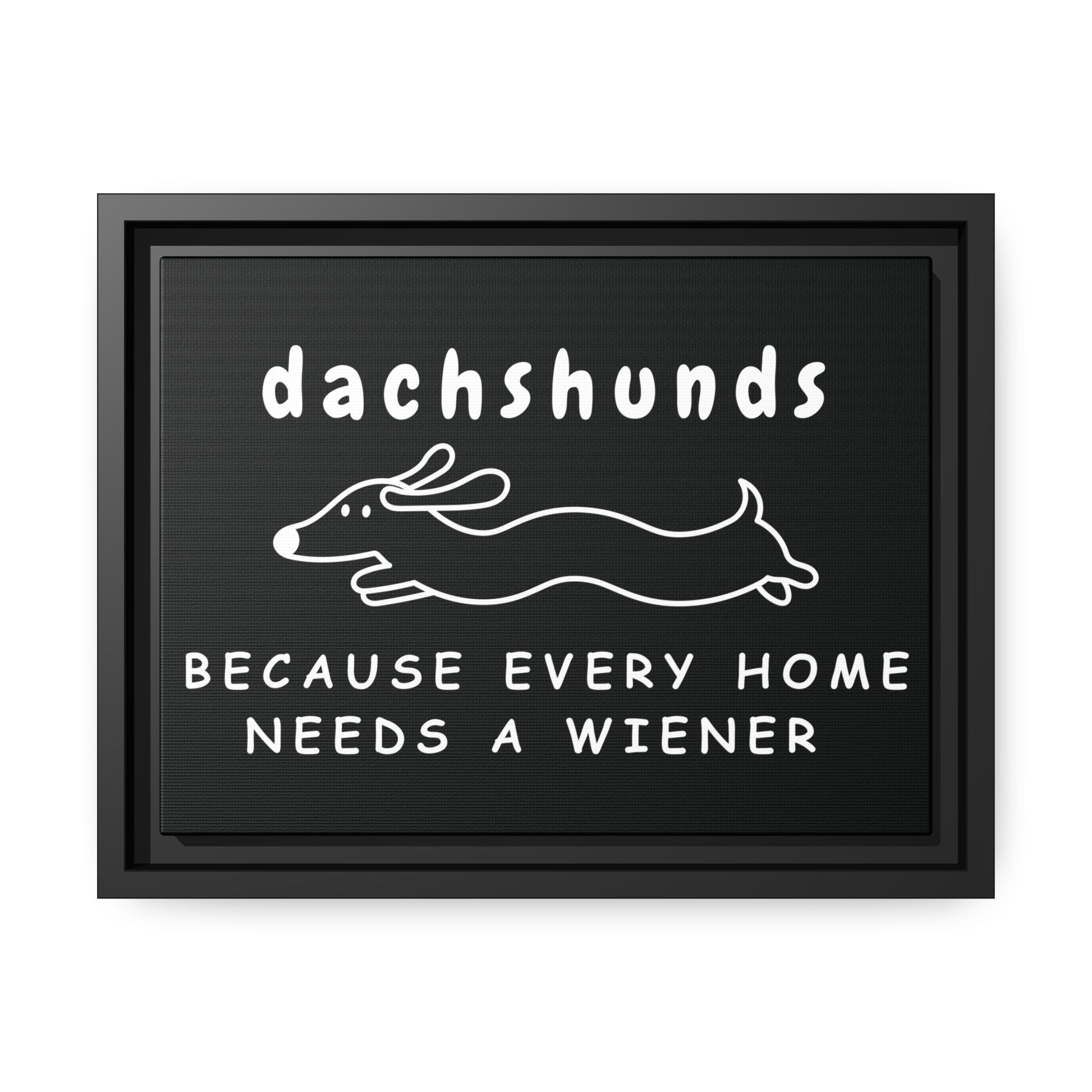 Home Is Where My Dachshund Is - Matte Canvas, Black Frame - Real Rad Boutique