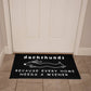 Home Is Where My Dachshund Is - Welcome Mat - Real Rad Boutique