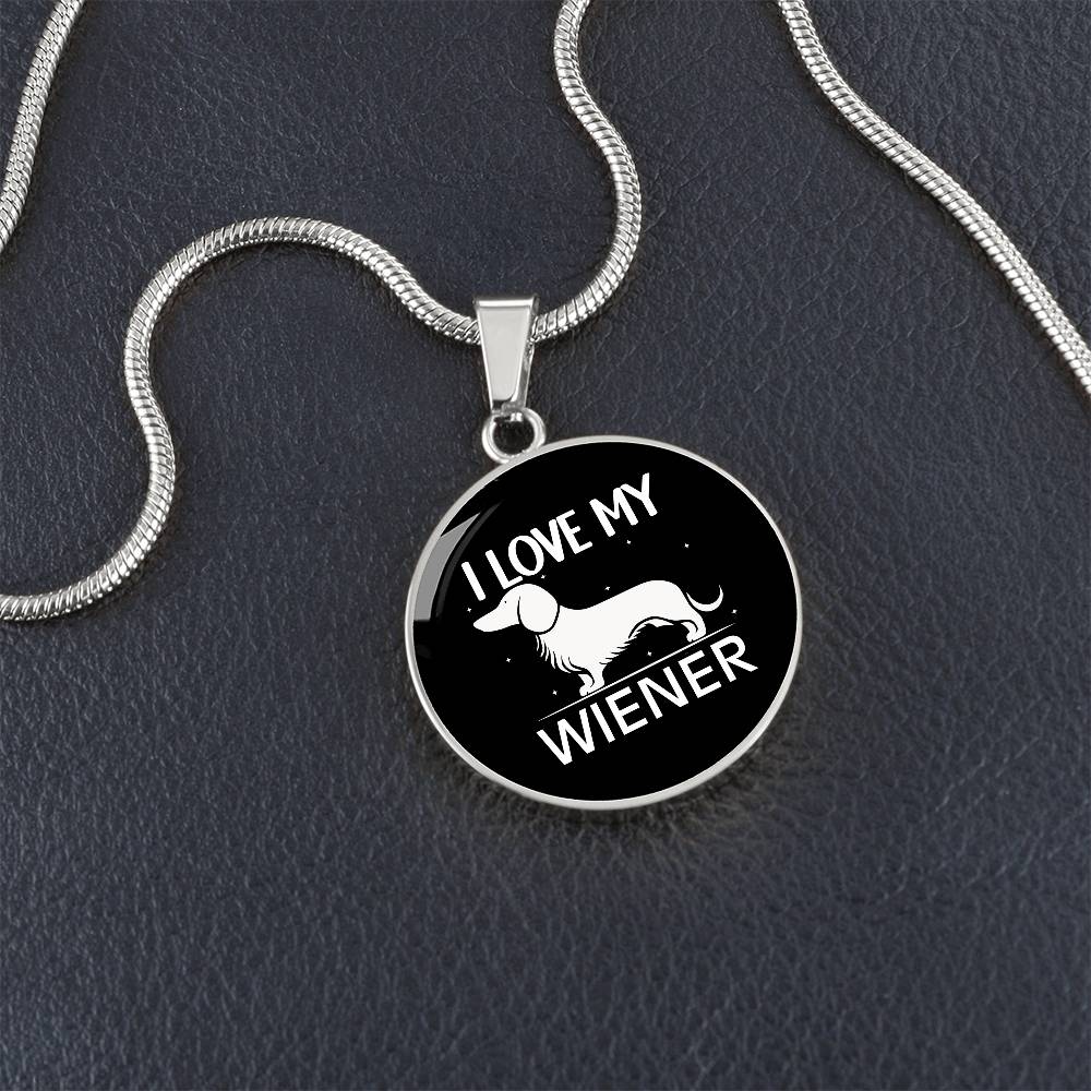 I Love My Wiener - Circle Pendant - Real Rad Boutique