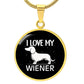 I Love My Wiener - Circle Pendant - Real Rad Boutique