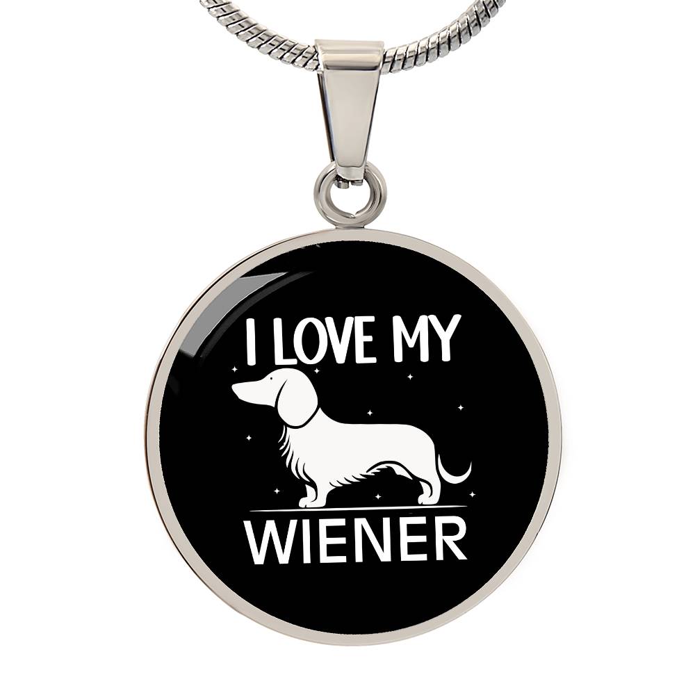 I Love My Wiener - Circle Pendant - Real Rad Boutique