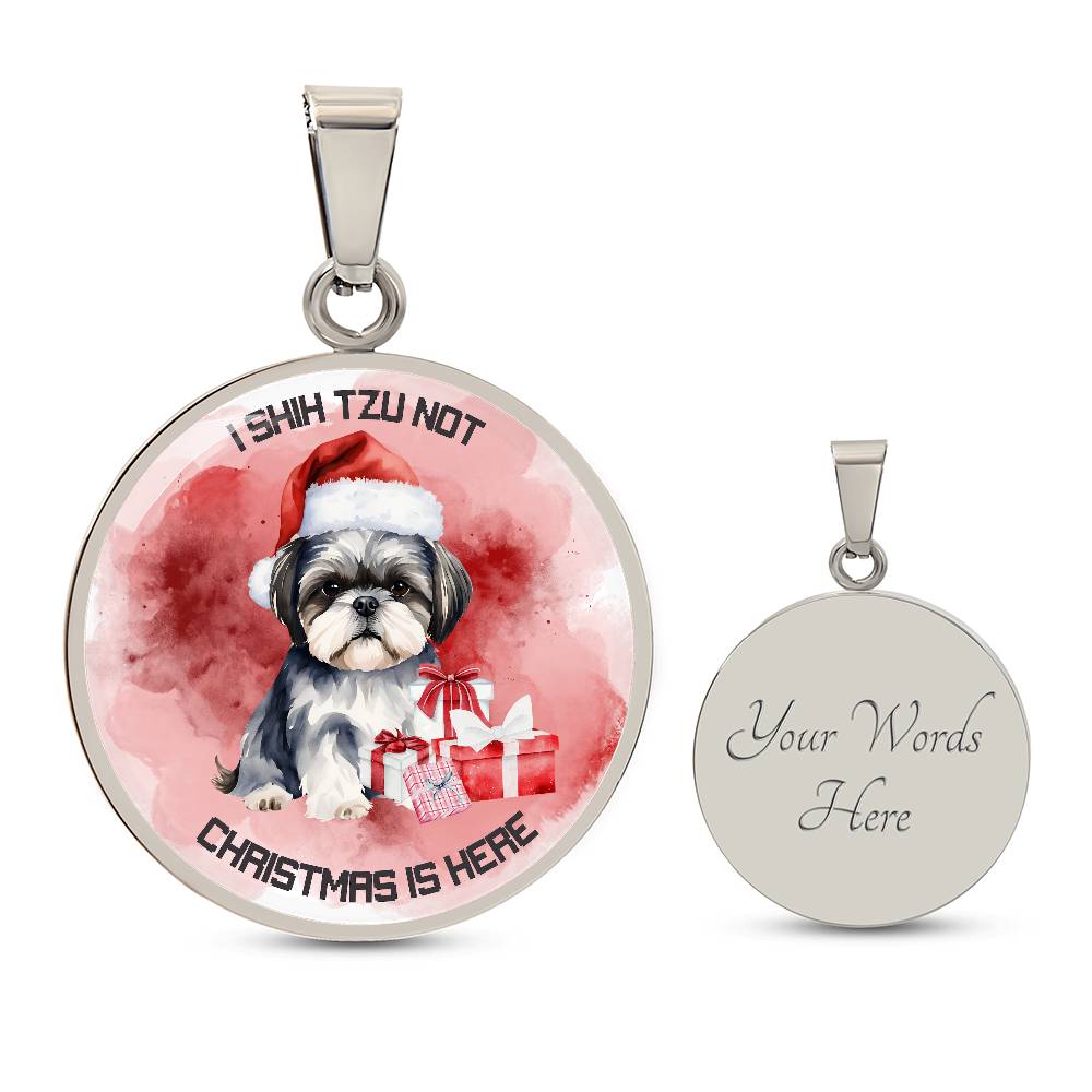 I Shih Tzu Not Christmas Is Here Graphic Necklace - Real Rad Boutique