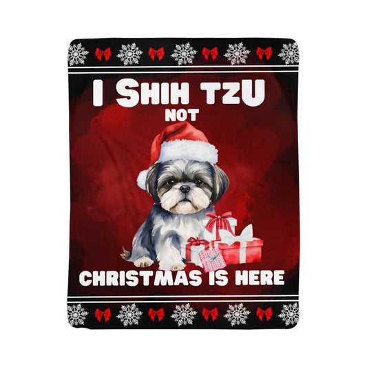 I Shih Tzu Not - Christmas Is Here Sherpa Fleece Blanket - Real Rad Boutique