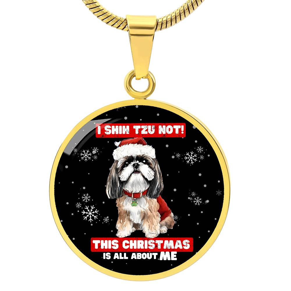 I Shih Tzu Not, This Christmas Is About Me - Graphic Necklace - Real Rad Boutique