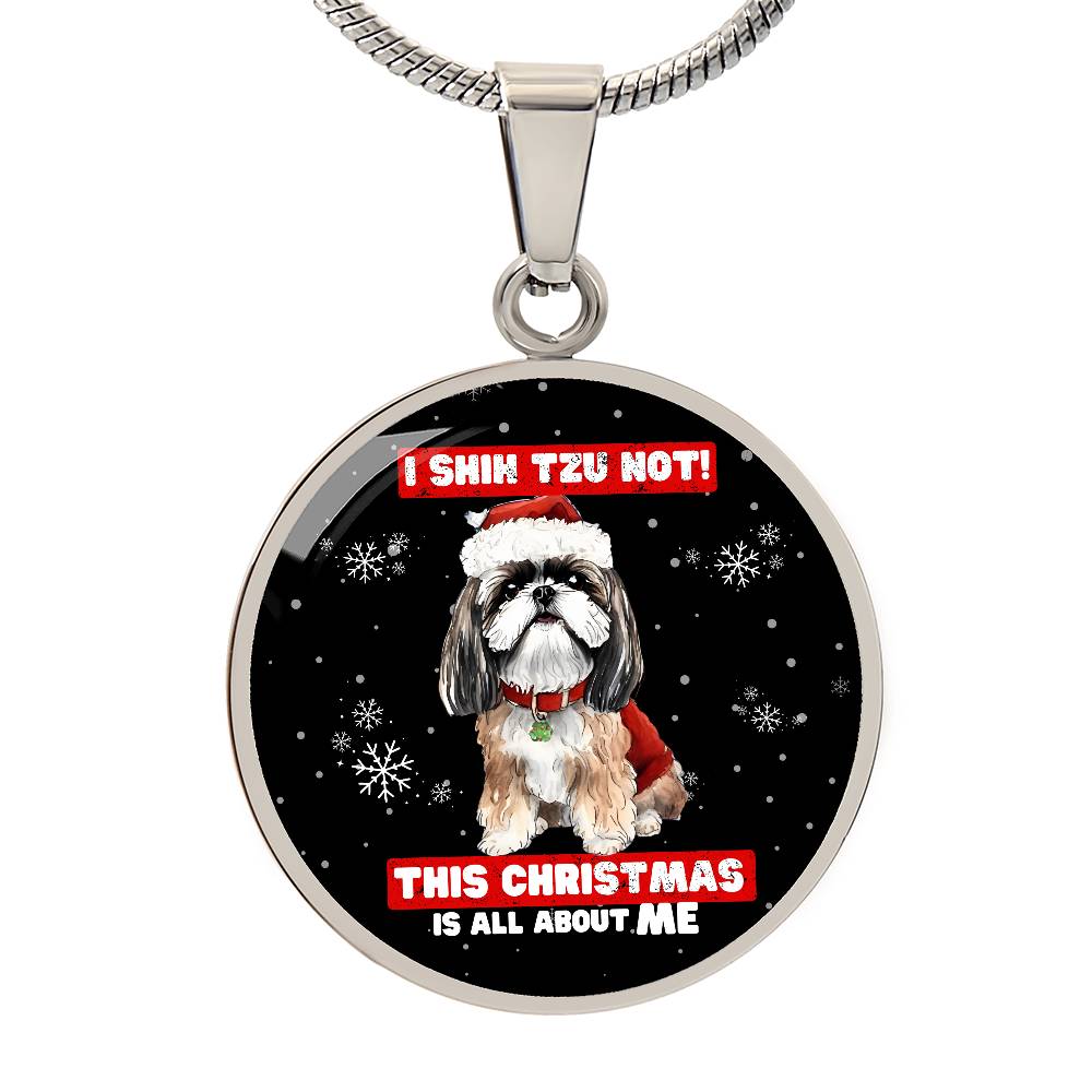 I Shih Tzu Not, This Christmas Is About Me - Graphic Necklace - Real Rad Boutique