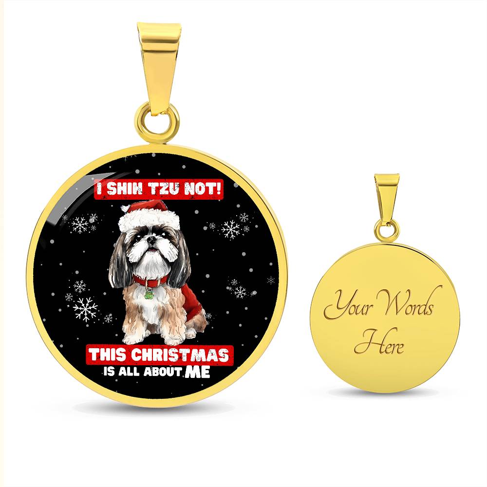 I Shih Tzu Not, This Christmas Is About Me - Graphic Necklace - Real Rad Boutique