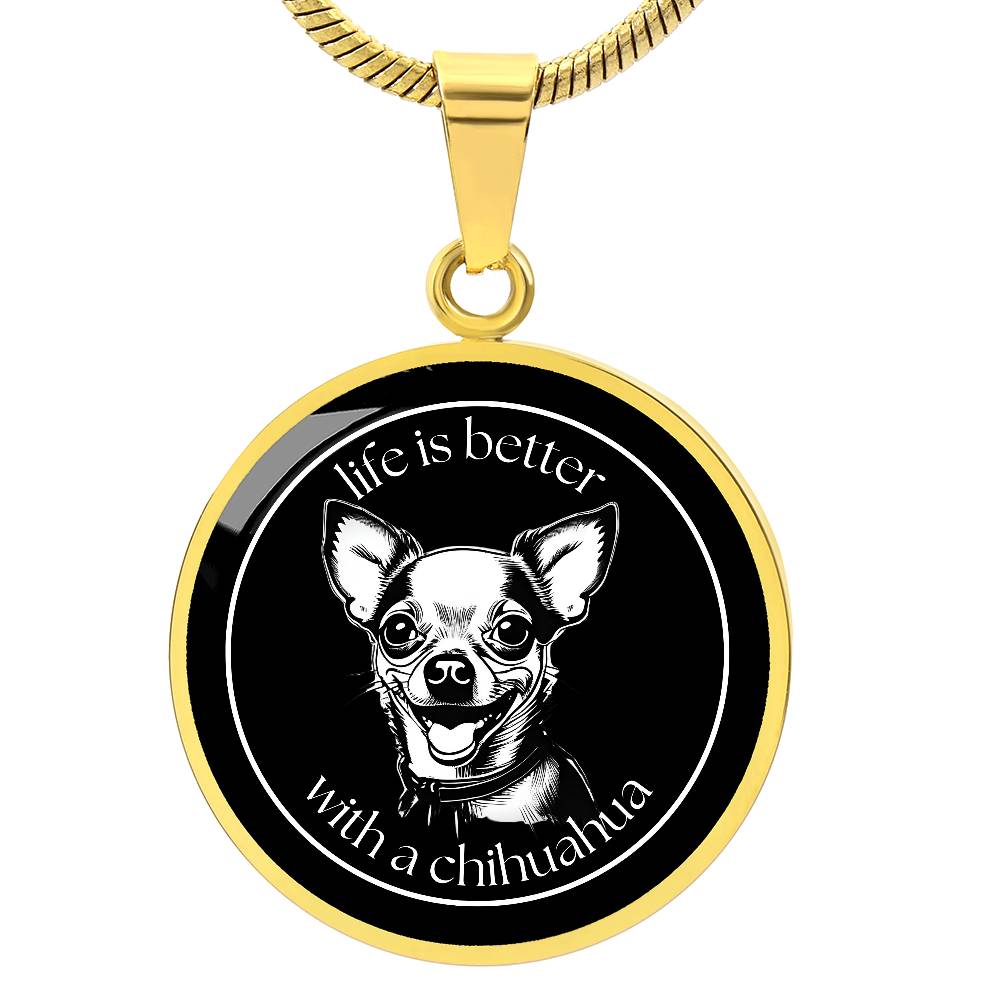 Life Is Great With A Chihuahua - Circle Necklace - Real Rad Boutique