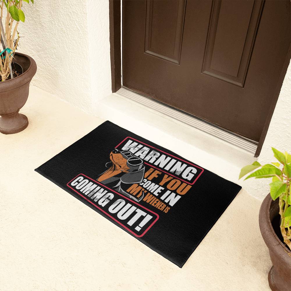 My Wiener Is Coming Out - Welcome Mat - Real Rad Boutique