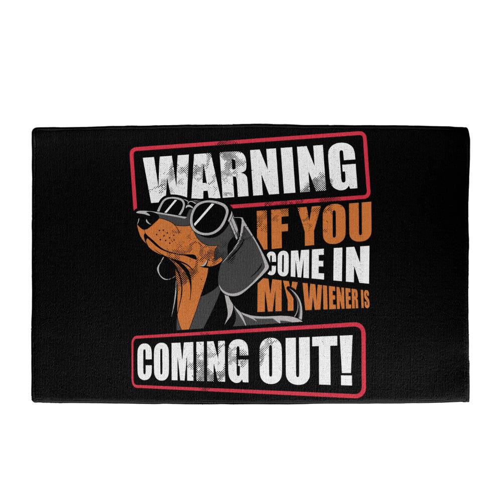 My Wiener Is Coming Out - Welcome Mat - Real Rad Boutique