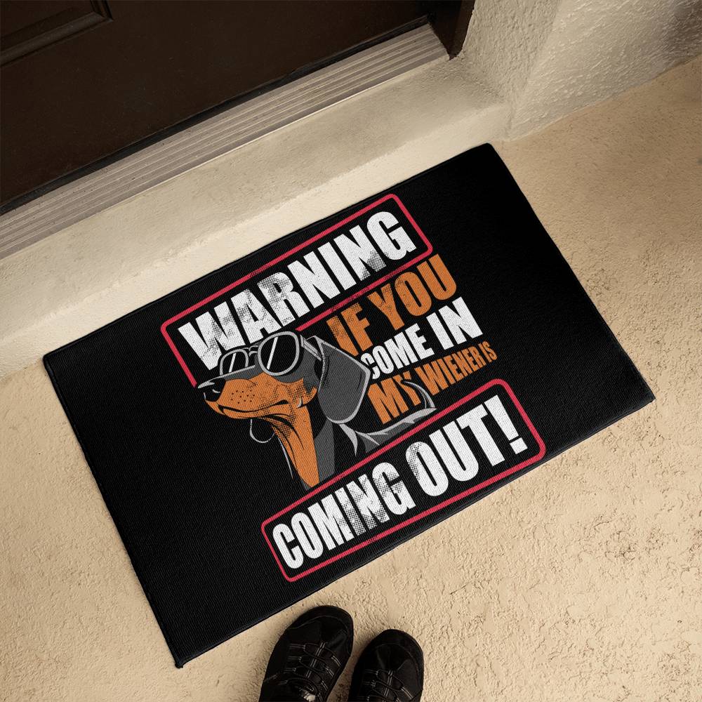 My Wiener Is Coming Out - Welcome Mat - Real Rad Boutique