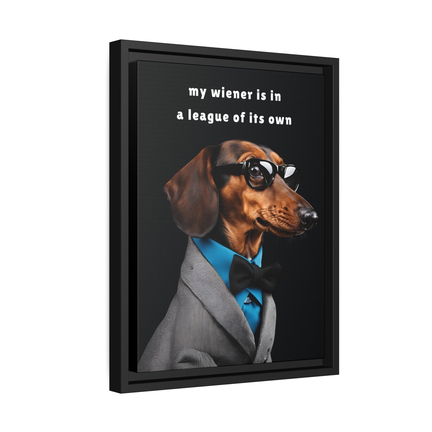 My Wiener is in a League of Its Own - Matte Canvas, Black Frame - Real Rad Boutique