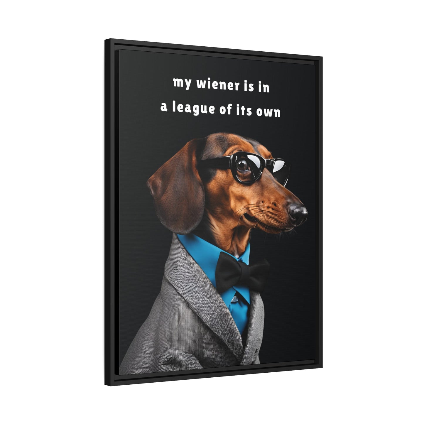 My Wiener is in a League of Its Own - Matte Canvas, Black Frame - Real Rad Boutique