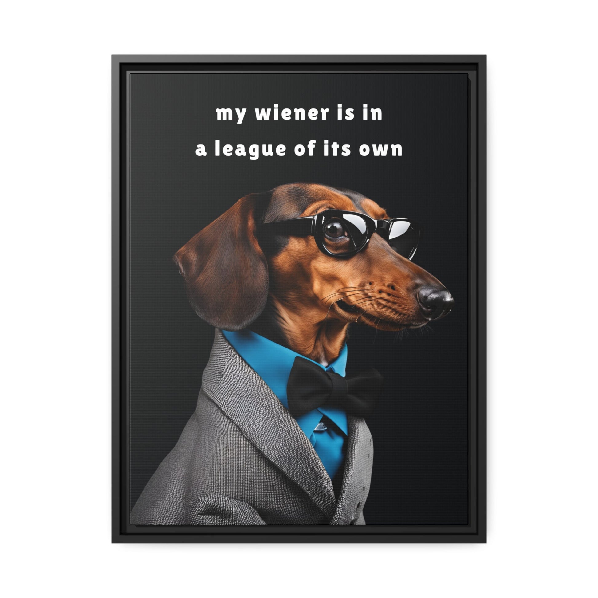 My Wiener is in a League of Its Own - Matte Canvas, Black Frame - Real Rad Boutique