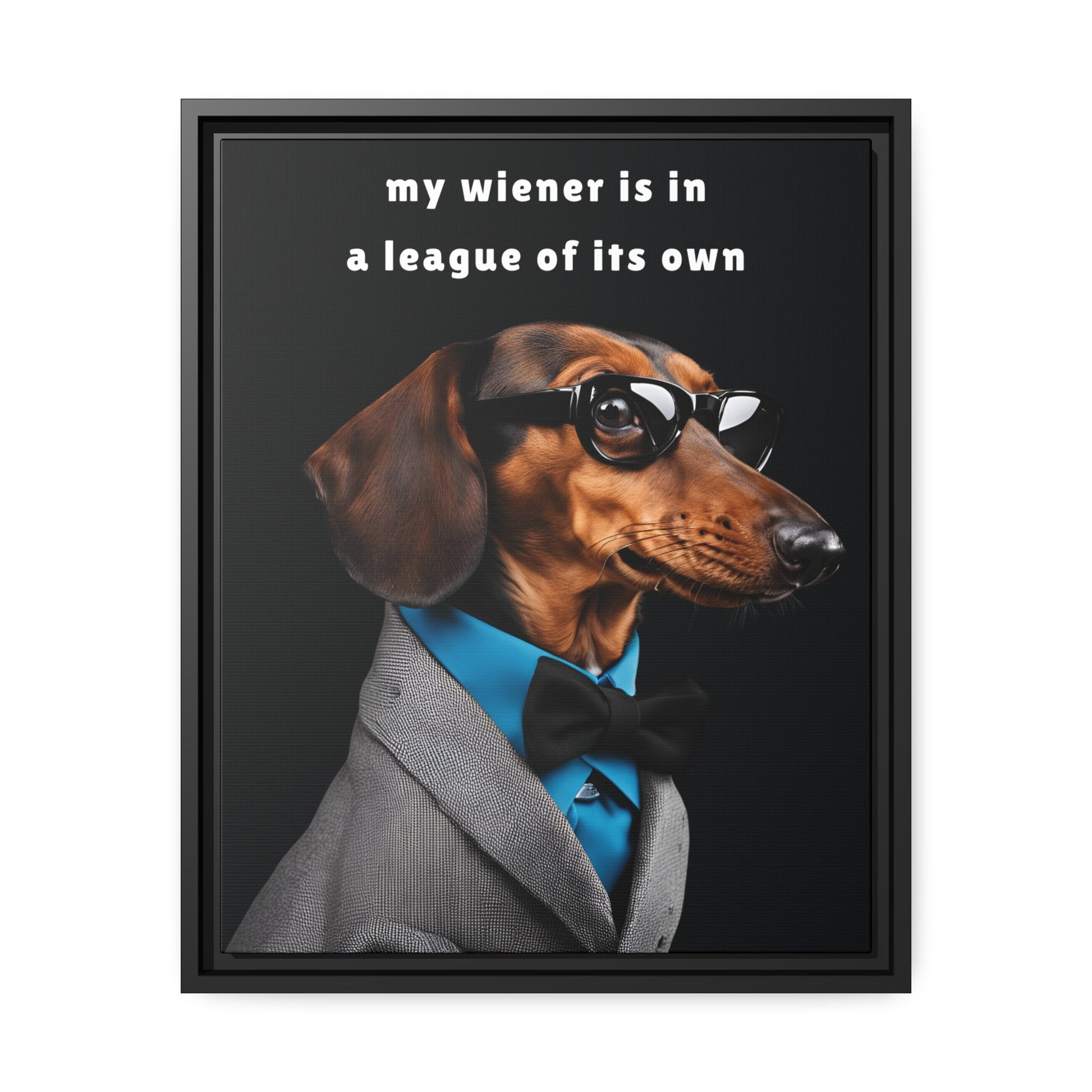 My Wiener is in a League of Its Own - Matte Canvas, Black Frame - Real Rad Boutique