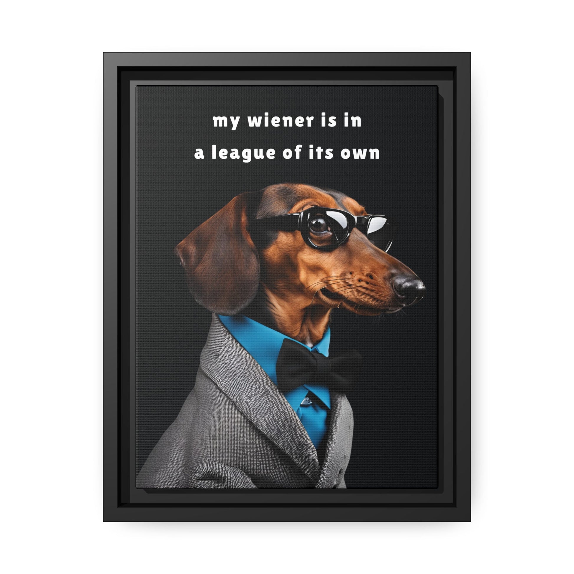 My Wiener is in a League of Its Own - Matte Canvas, Black Frame - Real Rad Boutique