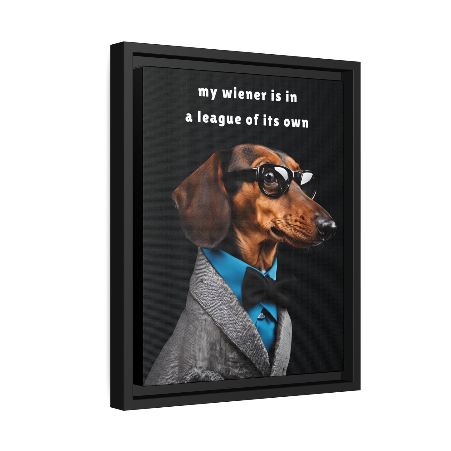 My Wiener is in a League of Its Own - Matte Canvas, Black Frame - Real Rad Boutique