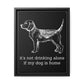 Not Drinking Alone - Matte Canvas, Black Frame - Real Rad Boutique