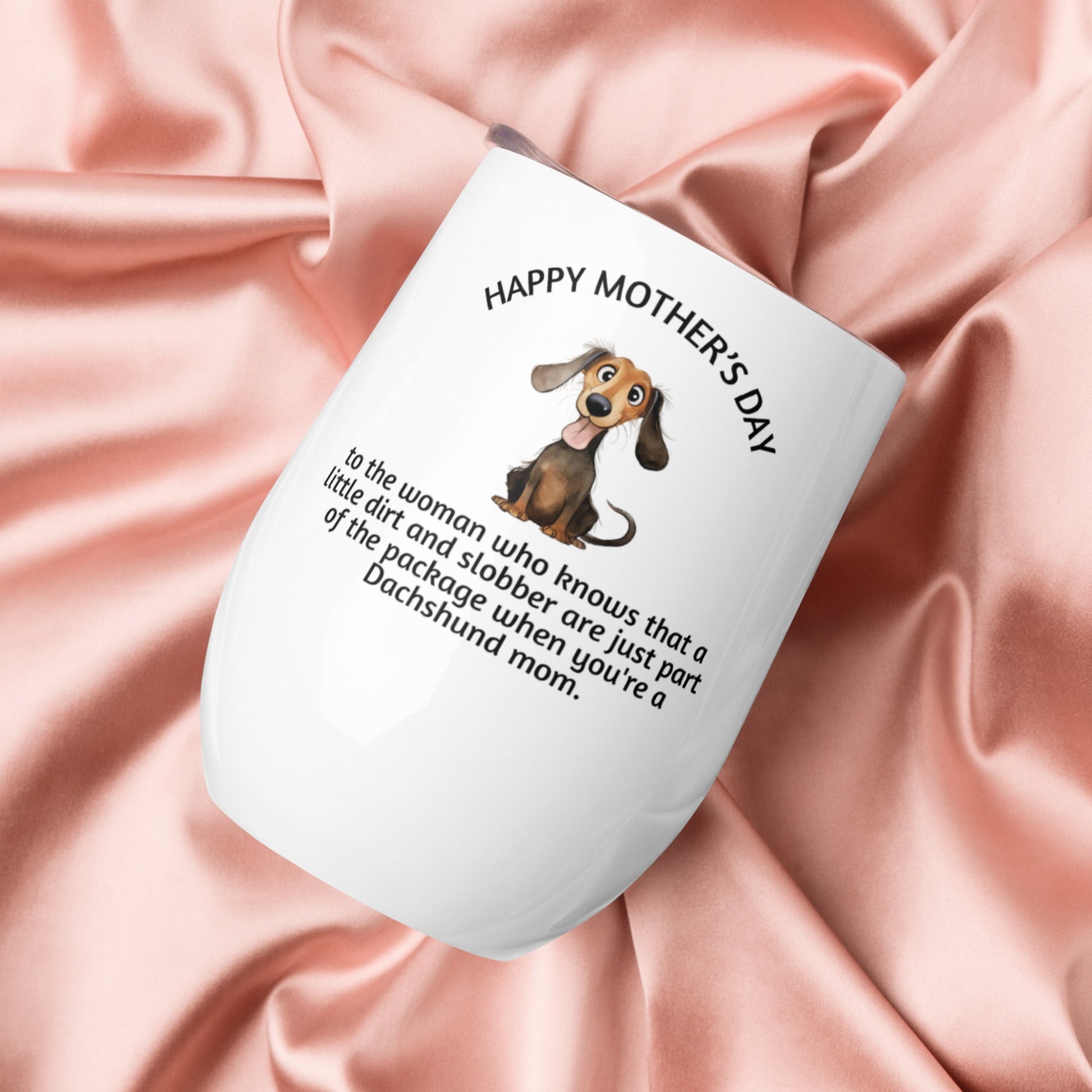 Pawsitively Perfect Mom - Dachshund Wine Tumbler - Real Rad Boutique