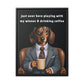 Playing with My Wiener and Drinking Coffee - Matte Canvas, Black Frame - Real Rad Boutique