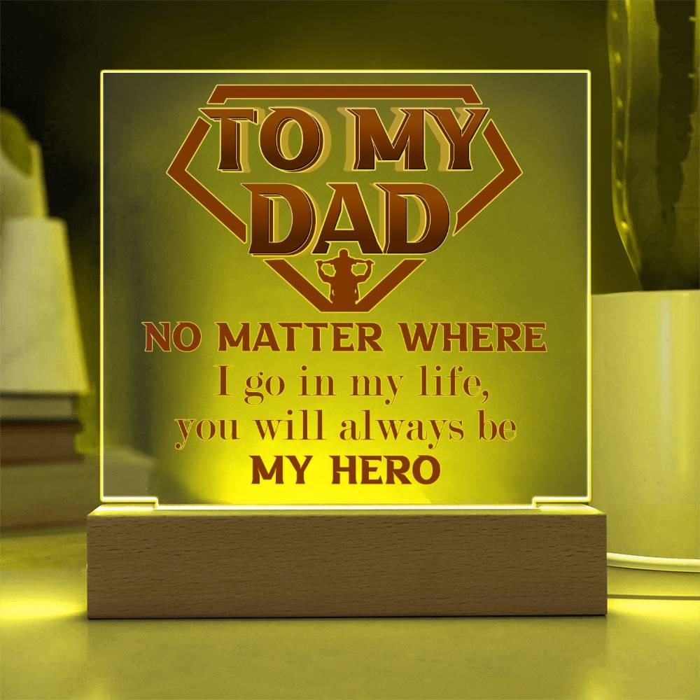 To My Dad, Forever My Hero - Acrylic Square Plaque - Real Rad Boutique