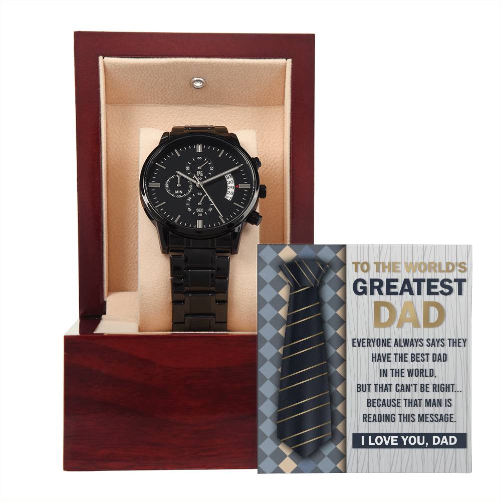 To the World's Greatest Dad - Black Chronograph Watch - Real Rad Boutique