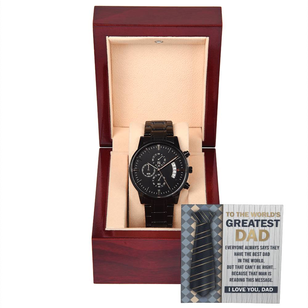 To the World's Greatest Dad - Black Chronograph Watch - Real Rad Boutique