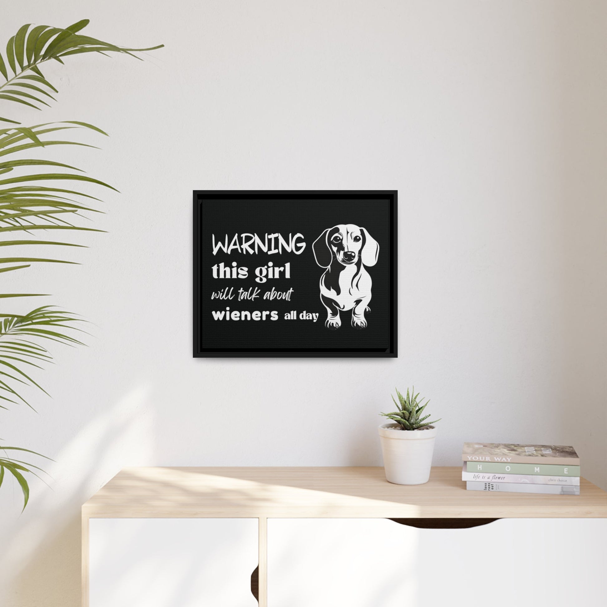 Warning: This Girl Will Talk About Wieners All Day - Matte Canvas, Black Frame - Real Rad Boutique