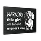 Warning: This Girl Will Talk About Wieners All Day - Matte Canvas, Black Frame - Real Rad Boutique