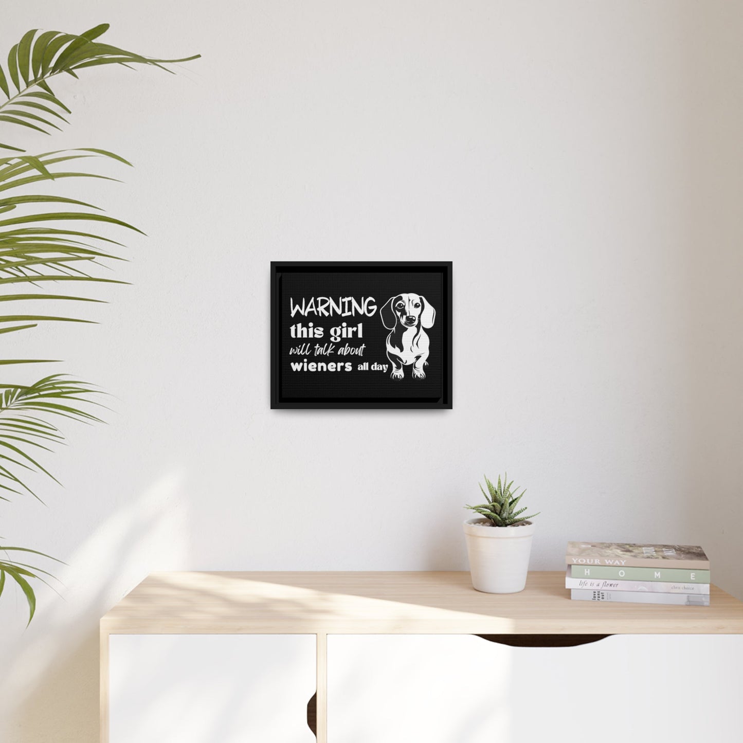 Warning: This Girl Will Talk About Wieners All Day - Matte Canvas, Black Frame - Real Rad Boutique