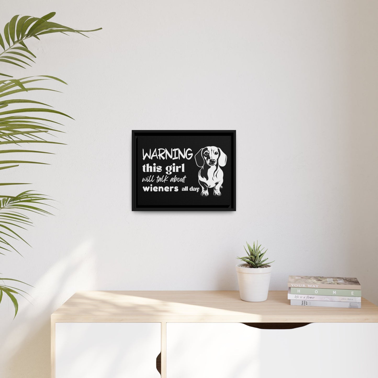 Warning: This Girl Will Talk About Wieners All Day - Matte Canvas, Black Frame - Real Rad Boutique