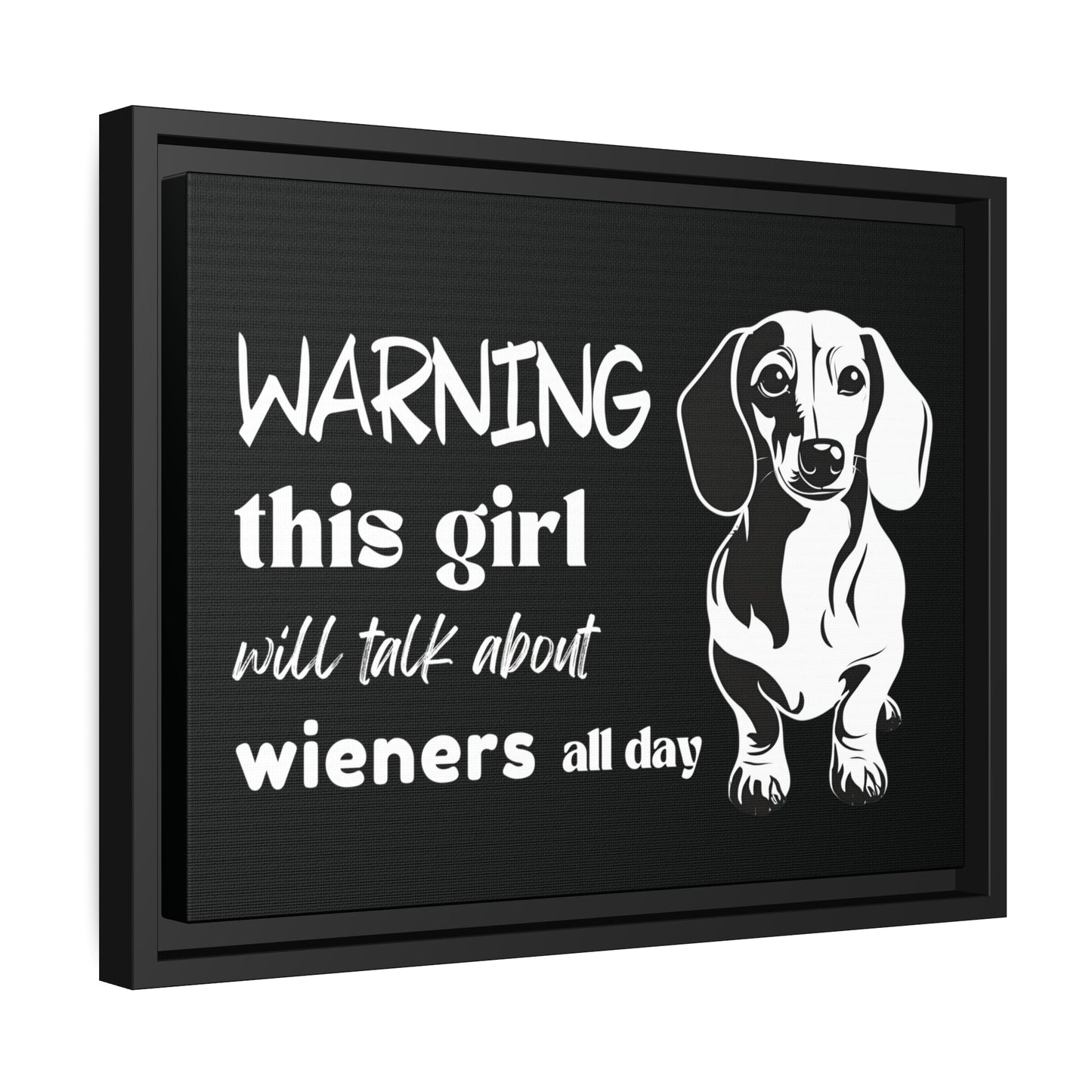 Warning: This Girl Will Talk About Wieners All Day - Matte Canvas, Black Frame - Real Rad Boutique