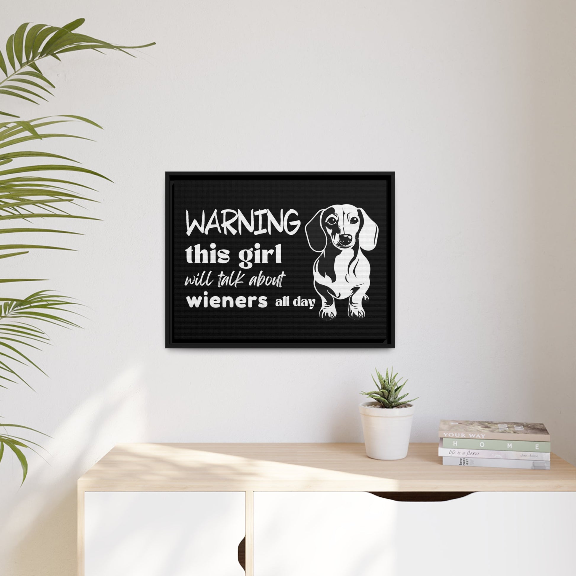 Warning: This Girl Will Talk About Wieners All Day - Matte Canvas, Black Frame - Real Rad Boutique