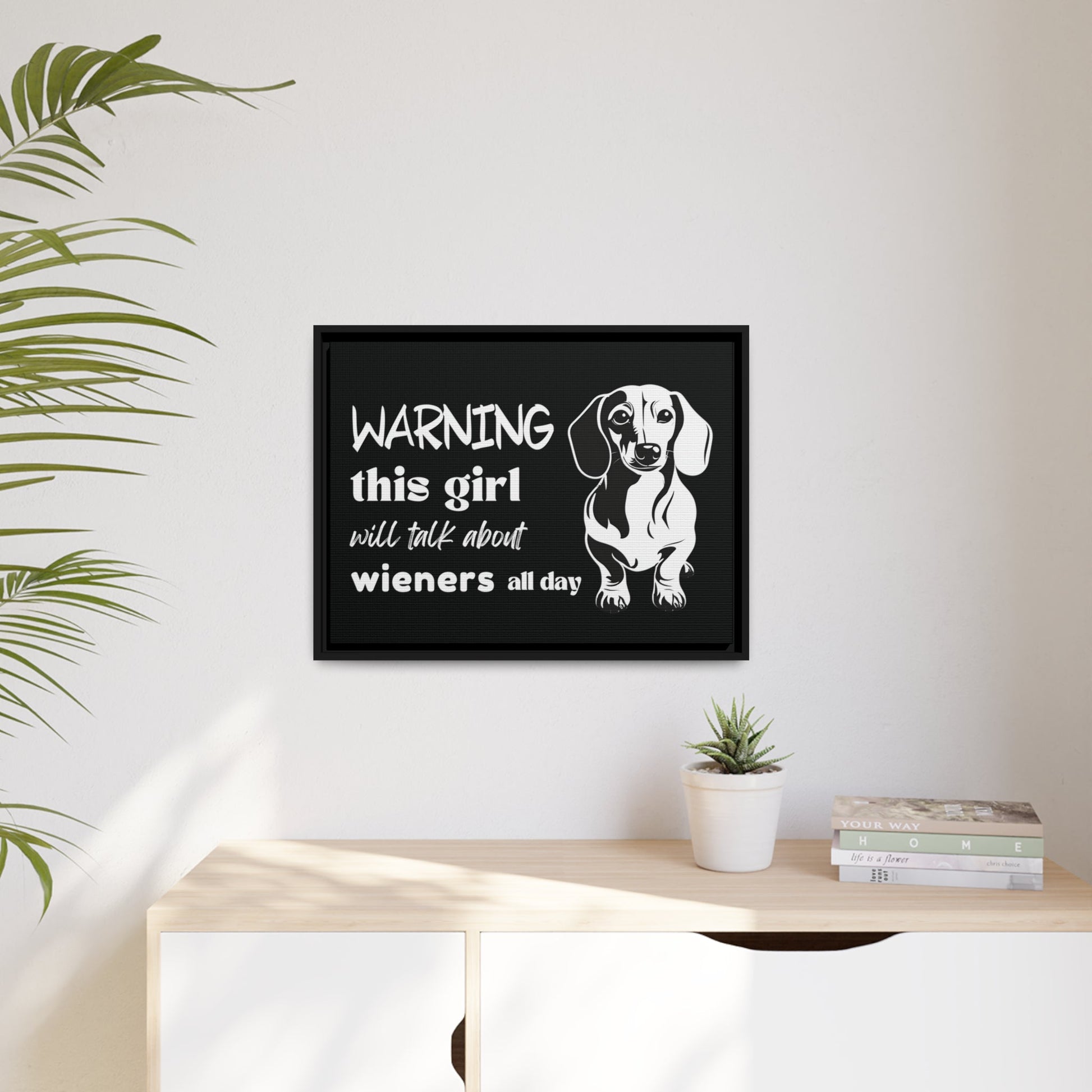 Warning: This Girl Will Talk About Wieners All Day - Matte Canvas, Black Frame - Real Rad Boutique