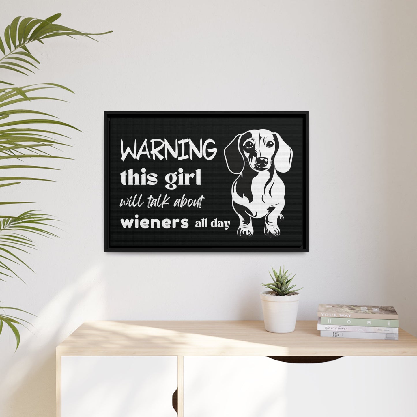 Warning: This Girl Will Talk About Wieners All Day - Matte Canvas, Black Frame - Real Rad Boutique