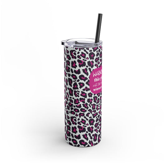 Warning: This Girl Will Talk About Wieners All Day - Skinny Matte Tumbler - Real Rad Boutique