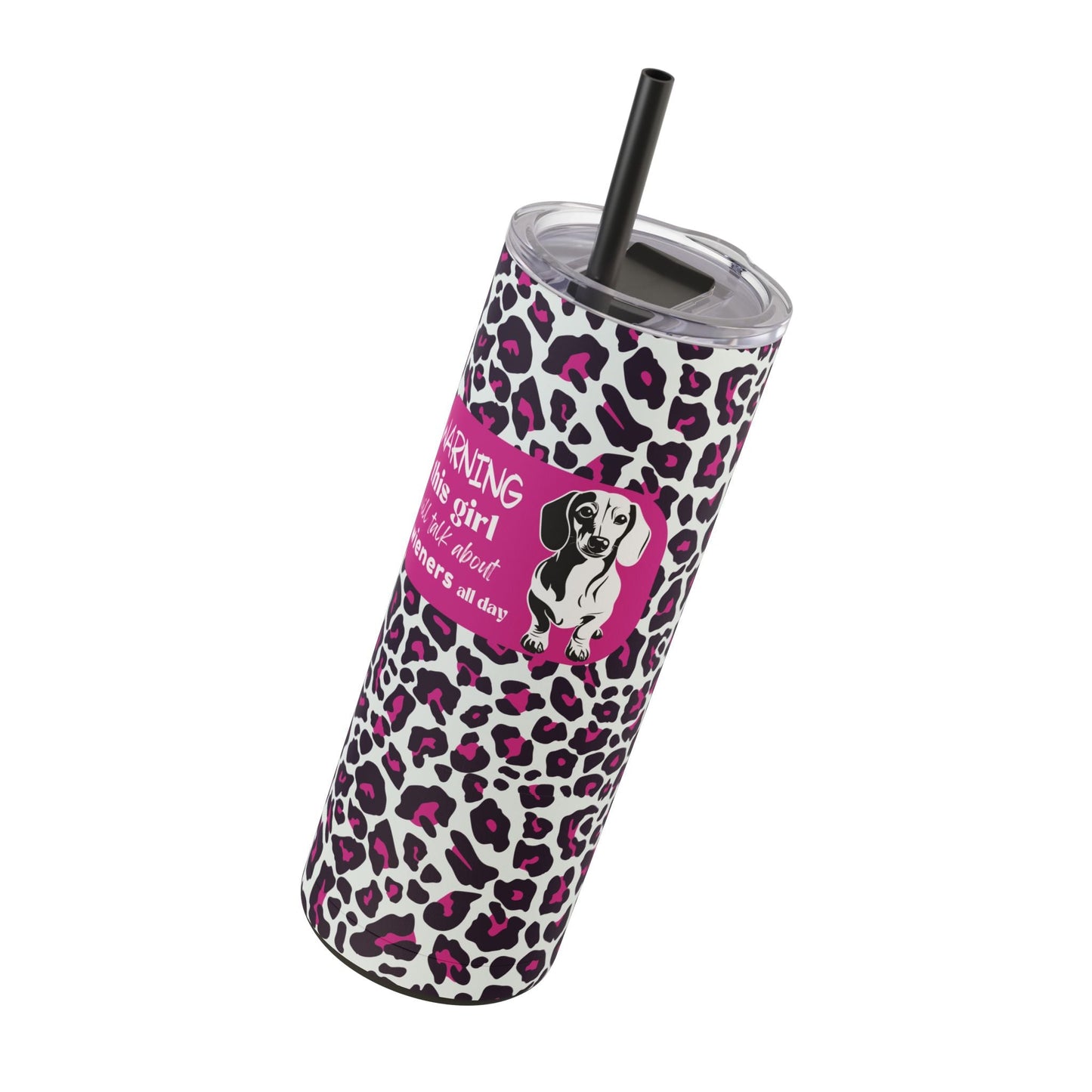 Warning: This Girl Will Talk About Wieners All Day - Skinny Matte Tumbler - Real Rad Boutique