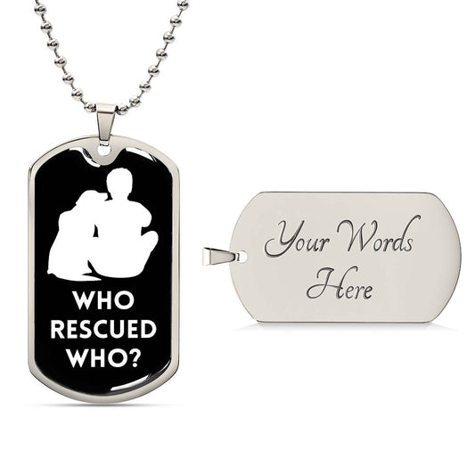 Who Rescued Who? - Dog Tag - Real Rad Boutique