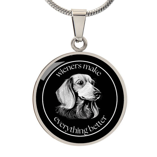 Wieners Make Everything Better – Circle Pendant - Real Rad Boutique