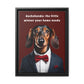 Your Home Needs A Wiener - Matte Canvas, Black Frame - Real Rad Boutique